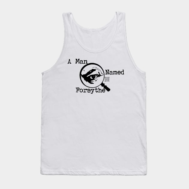 A Man Named Forsythe Tank Top by The Devil's Playground Show